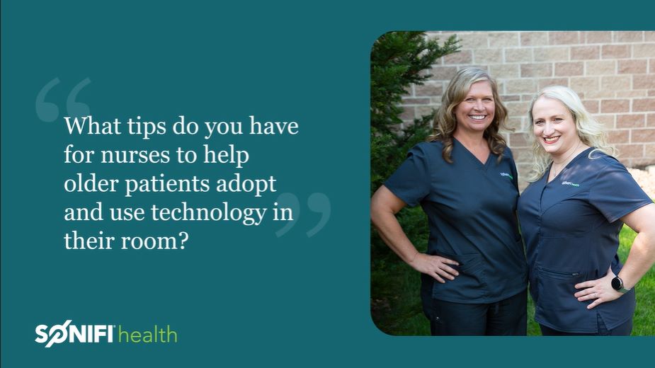 SONIFI Health nurses' technology tips for older patients