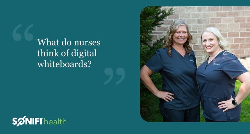 SONIFI Health nurses corner - what do clinicians think of digital whiteboards